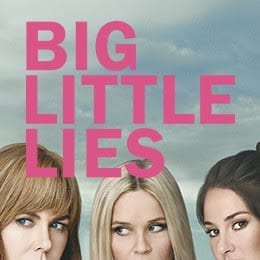 Have you watched Big Little Lies?